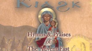 Kiahk Praises of Advent Fast